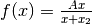 f(x) = \frac{A x}{x + x_2}