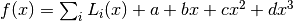 f(x) = \sum_i L_i(x) + a + b x + c x^2 + d x^3