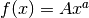 f(x) = A x^a